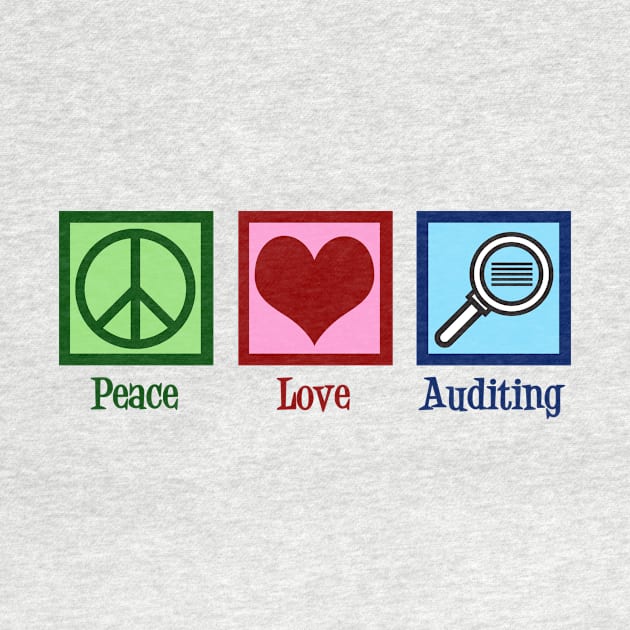 Peace Love Auditing by epiclovedesigns